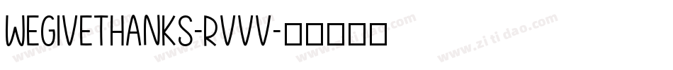 WeGiveThanks-RvVv字体转换