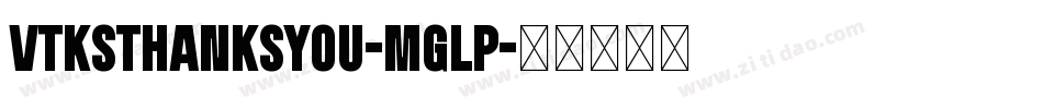 VtksThanksYou-MGLp字体转换
