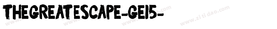 TheGreatEscape-ge15字体转换 TheGreatEscape-ge15字体转换