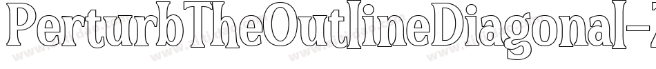 PerturbTheOutlineDiagonal-ZGem字体转换