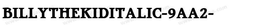 BillyTheKidItalic-9aA2字体转换
