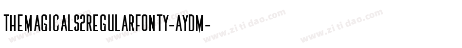 TheMagicals2RegularFonty-AYdM字体转换