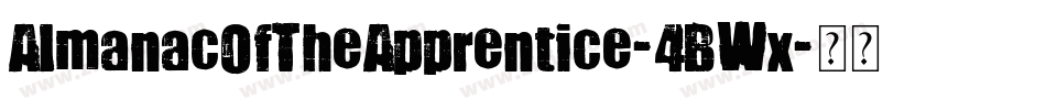 AlmanacOfTheApprentice-4BWx字体转换 AlmanacOfTheApprentice-4BWx字体转换