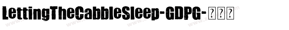 LettingTheCabbleSleep-GDPG字体转换
