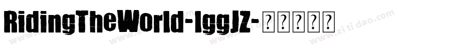 RidingTheWorld-lggJZ字体转换