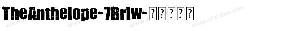 TheAnthelope-7Brlw字体转换 TheAnthelope-7Brlw字体转换