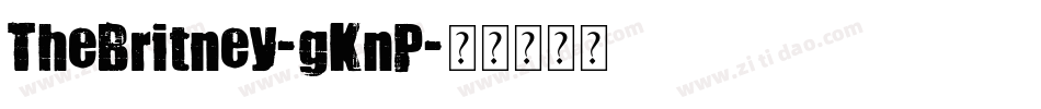 TheBritney-gKnP字体转换 TheBritney-gKnP字体转换