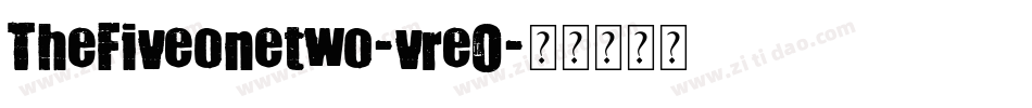 TheFiveonetwo-vreO字体转换 TheFiveonetwo-vreO字体转换