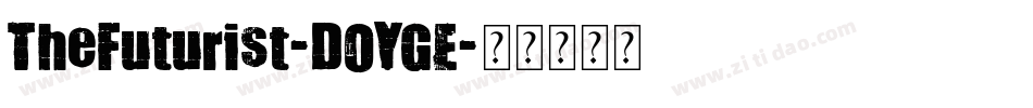 TheFuturist-DOYGE字体转换 TheFuturist-DOYGE字体转换