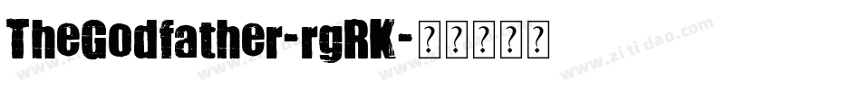 TheGodfather-rgRK字体转换 TheGodfather-rgRK字体转换