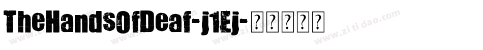 TheHandsOfDeaf-j1Ej字体转换 TheHandsOfDeaf-j1Ej字体转换