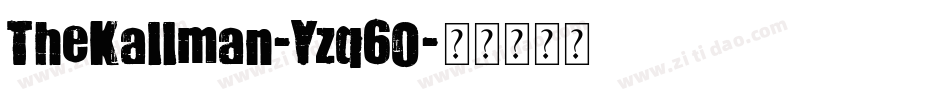 TheKallman-Yzq6O字体转换 TheKallman-Yzq6O字体转换