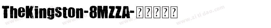 TheKingston-8MZZA字体转换 TheKingston-8MZZA字体转换