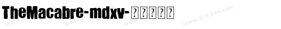TheMacabre-mdxv字体转换 TheMacabre-mdxv字体转换