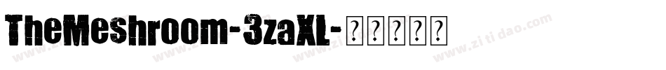 TheMeshroom-3zaXL字体转换 TheMeshroom-3zaXL字体转换
