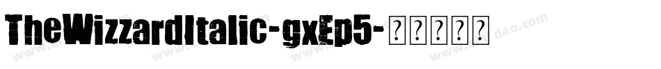 TheWizzardItalic-gxEp5字体转换
