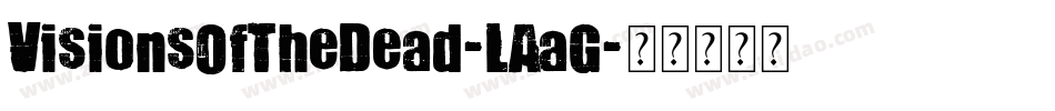 VisionsOfTheDead-LAaG字体转换