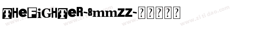 TheFighter-8MMzz字体转换 TheFighter-8MMzz字体转换