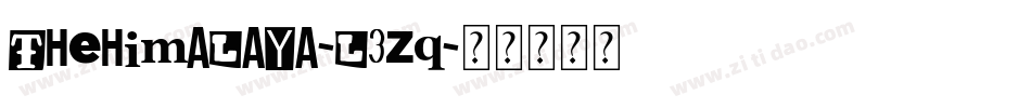TheHimalaya-l3zq字体转换 TheHimalaya-l3zq字体转换