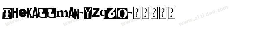 TheKallman-Yzq6O字体转换 TheKallman-Yzq6O字体转换