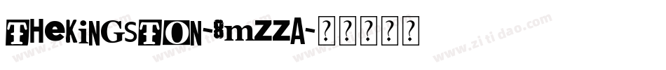 TheKingston-8MZZA字体转换 TheKingston-8MZZA字体转换