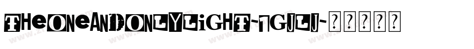 TheOneAndOnlyLight-1GjLj字体转换