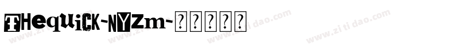 TheQuick-nyZM字体转换 TheQuick-nyZM字体转换
