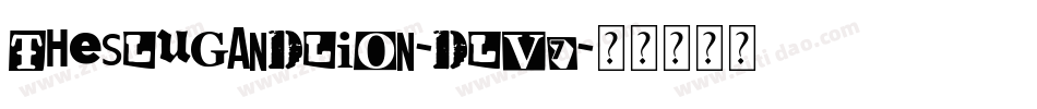 TheSlugAndLion-dLv7字体转换 TheSlugAndLion-dLv7字体转换