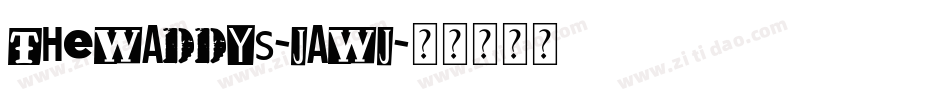 TheWaddys-jAwj字体转换 TheWaddys-jAwj字体转换