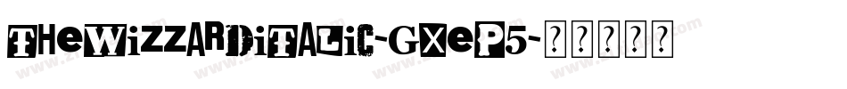 TheWizzardItalic-gxEp5字体转换