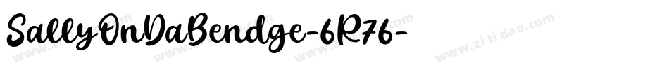 SallyOnDaBendge-6R76字体转换