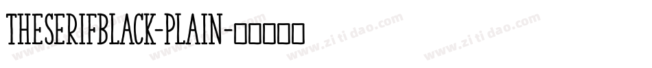 TheSerifBlack-Plain字体转换
