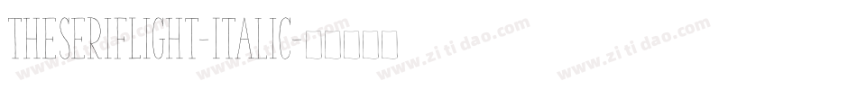 TheSerifLight-Italic字体转换