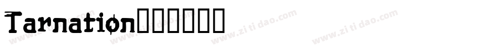 Tarnation字体转换