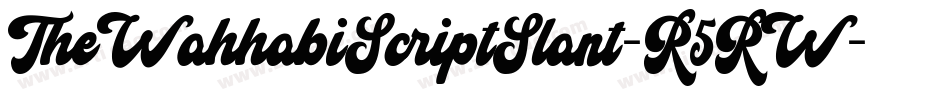 TheWahhabiScriptSlant-R5RW字体转换