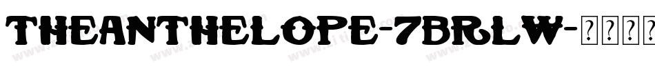TheAnthelope-7Brlw字体转换 TheAnthelope-7Brlw字体转换