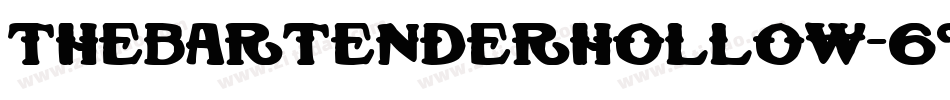 TheBartenderHollow-6YyyM字体转换 TheBartenderHollow-6YyyM字体转换