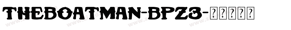 TheBoatman-BpZ3字体转换 TheBoatman-BpZ3字体转换