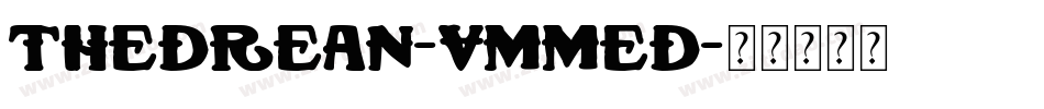 TheDrean-vmmED字体转换 TheDrean-vmmED字体转换