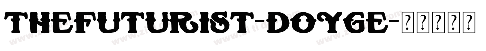TheFuturist-DOYGE字体转换 TheFuturist-DOYGE字体转换