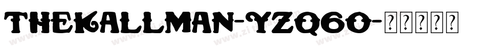 TheKallman-Yzq6O字体转换 TheKallman-Yzq6O字体转换