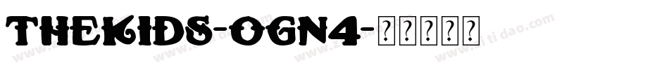 TheKids-OGn4字体转换 TheKids-OGn4字体转换