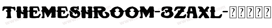 TheMeshroom-3zaXL字体转换 TheMeshroom-3zaXL字体转换