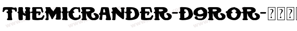 TheMicrander-d9rOR字体转换 TheMicrander-d9rOR字体转换