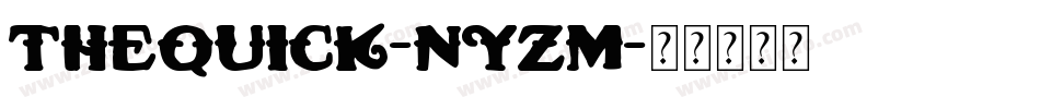 TheQuick-nyZM字体转换 TheQuick-nyZM字体转换