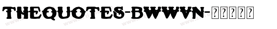 TheQuotes-BWWvn字体转换