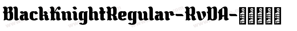BlackKnightRegular-RvDA字体转换 BlackKnightRegular-RvDA字体转换