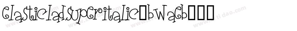 ElasticLadSuperItalic-BWaEB字体转换