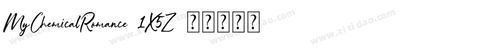 MyChemicalRomance-1X5Z字体转换 MyChemicalRomance-1X5Z字体转换