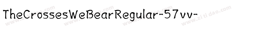 TheCrossesWeBearRegular-57vv字体转换 TheCrossesWeBearRegular-57vv字体转换